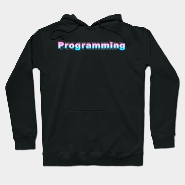 Programming Hoodie by Sanzida Design